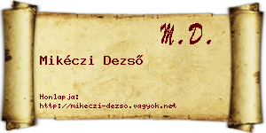 Mikéczi Dezső névjegykártya